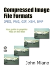 Compressed Image File Formats : JPEG, PNG, GIF, XBM, BMP - Book