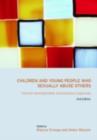 Children and Young People Who Sexually Abuse Others : Current Developments and Practice Responses - eBook