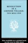 Revolution in a Chinese Village : Ten Mile Inn - eBook