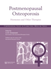 Postmenopausal Osteoporosis : Hormones & Other Therapies - eBook