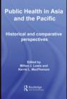 Public Health in Asia and the Pacific : Historical and Comparative Perspectives - eBook