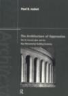 The Architecture of Oppression : The SS, Forced Labor and the Nazi Monumental Building Economy - eBook