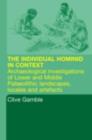 Hominid Individual in Context : Archaeological Investigations of Lower and Middle Palaeolithic landscapes, locales and artefacts - eBook
