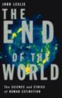 The End of the World : The Science and Ethics of Human Extinction - eBook