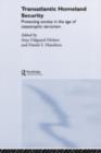 Transatlantic Homeland Security : Protecting Society in the Age of Catastrophic Terrorism - eBook