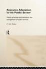 Resource Allocation in the Public Sector : Values, Priorities and Markets in the Management of Public Services - eBook