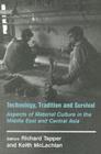 Technology, Tradition and Survival : Aspects of Material Culture in the Middle East and Central Asia - eBook