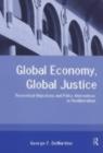 Global Economy, Global Justice : Theoretical and Policy Alternatives to Neoliberalism - eBook