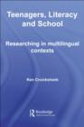 Teenagers, Literacy and School : Researching in Multilingual Contexts - eBook