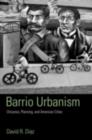 Barrio Urbanism : Chicanos, Planning and American Cities - eBook