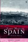 Early Modern Spain : A Social History - eBook