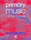 Primary Music: Later Years - eBook