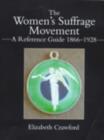 The Women's Suffrage Movement : A Reference Guide 1866-1928 - eBook