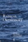 Radical Orthodoxy : A New Theology - eBook