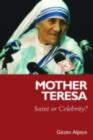 Mother Teresa : Saint or Celebrity? - eBook