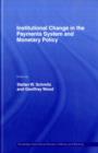 Institutional Change in the Payments System and Monetary Policy - eBook