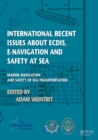 International Recent Issues about ECDIS, e-Navigation and Safety at Sea : Marine Navigation and Safety of Sea Transportation - eBook