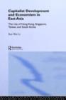 Capitalist Development and Economism in East Asia : The Rise of Hong Kong, Singapore, Taiwan and South Korea - eBook