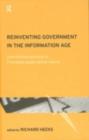 Reinventing Government in the Information Age : International Practice in IT-Enabled Public Sector Reform - eBook