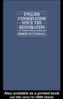 English Conservatism Since the Restoration : An Introduction and Anthology - eBook