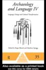 Archaeology and Language IV : Language Change and Cultural Transformation - eBook