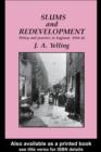 Slums And Redevelopment : Policy And Practice In England, 1918-45, With Particular Reference To London - eBook