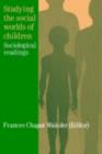Studying The Social Worlds Of Children : Sociological Readings - eBook