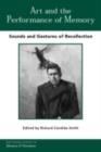 Art and the Performance of Memory : Sounds and Gestures of Recollection - eBook
