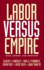 Labor Versus Empire : Race, Gender, Migration - eBook