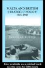 Malta and British Strategic Policy, 1925-43 - eBook