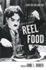 Reel Food : Essays on Food and Film - eBook