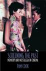 Screening the Past : Memory and Nostalgia in Cinema - eBook