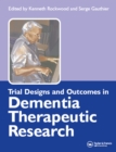 Trial Designs and Outcomes in Dementia Therapeutic Research - eBook