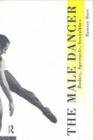 The Male Dancer : Bodies, Spectacle and Sexuality - eBook