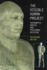 The Visible Human Project : Informatic Bodies and Posthuman Medicine - eBook