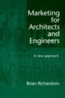 Marketing for Architects and Engineers : A new approach - eBook