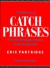 A Dictionary of Catch Phrases - eBook