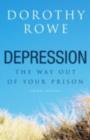 Depression : The Way Out of Your Prison - eBook