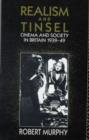 Realism and Tinsel : Cinema and Society in Britain 1939-48 - eBook