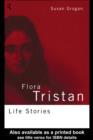 Flora Tristan : Life Stories - eBook