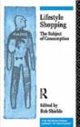 Lifestyle Shopping : The Subject of Consumption - eBook