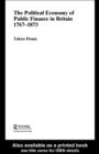 Political Economy of Public Finance in Britain, 1767-1873 - eBook