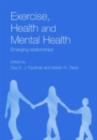 Exercise, Health and Mental Health : Emerging Relationships - eBook