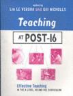 Teaching at Post-16 : Effective Teaching in the A-Level, AS and GNVQ Curriculum - eBook