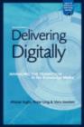 Delivering Digitally : Managing the Transition to the New Knowledge Media - eBook