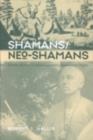 Shamans/Neo-Shamans : Ecstasies, Alternative Archaeologies and Contemporary Pagans - eBook