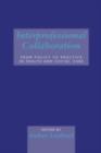 Interprofessional Collaboration : From Policy to Practice in Health and Social Care - eBook