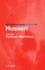 Routledge Philosophy GuideBook to Husserl and the Cartesian Meditations - eBook