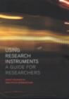 Using Research Instruments : A Guide for Researchers - eBook