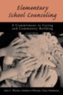 Elementary School Counseling : A Commitment to Caring and Community Building - eBook